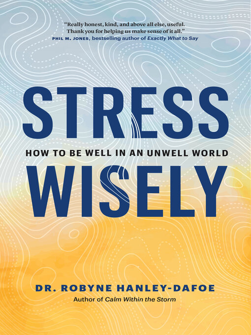 Title details for Stress Wisely by Robyne Hanley-Dafoe - Wait list